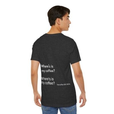 Black T-shirt Coffee Quote Print Jersey Short Sleeve Tee Unisex - Image 21