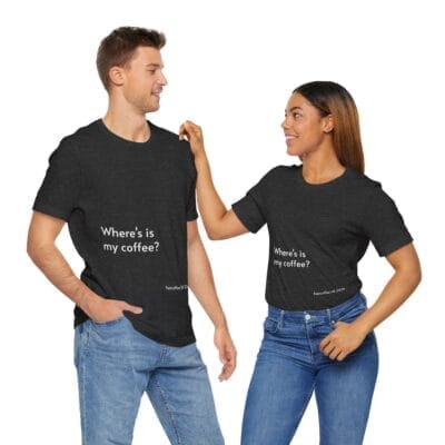 Black T-shirt Coffee Quote Print Jersey Short Sleeve Tee Unisex - Image 25