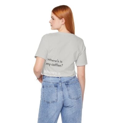 Coffee Quote Print Tshirt Jersey Short Sleeve Tee Unisex - Image 19
