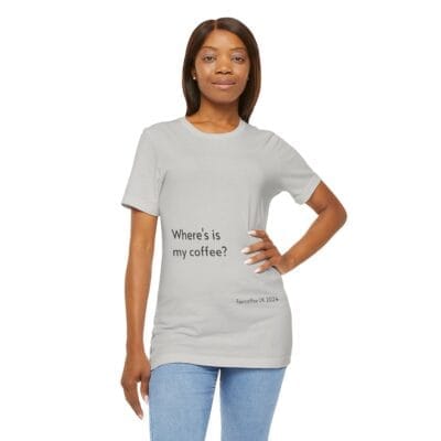 Coffee Quote Print Tshirt Jersey Short Sleeve Tee Unisex - Image 22