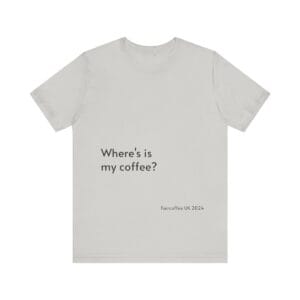 Coffee Quote Print Tshirt Jersey Short Sleeve Tee Unisex