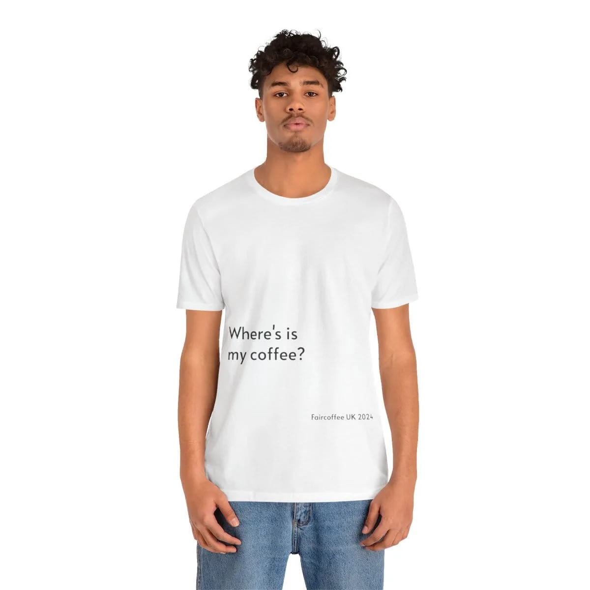 White T-Shirt Coffee Quote Print Jersey Short Sleeve Tee Unisex - Image 12