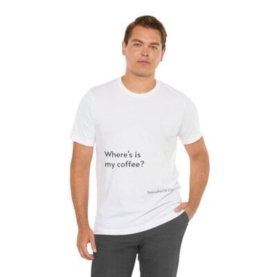 White T-Shirt Coffee Quote Print Jersey Short Sleeve Tee Unisex - Image 14