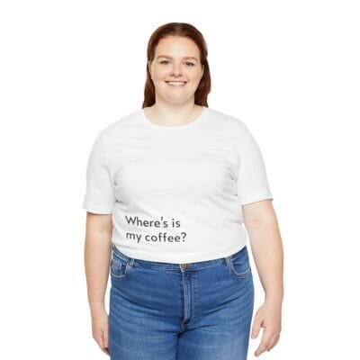 White T-Shirt Coffee Quote Print Jersey Short Sleeve Tee Unisex - Image 15