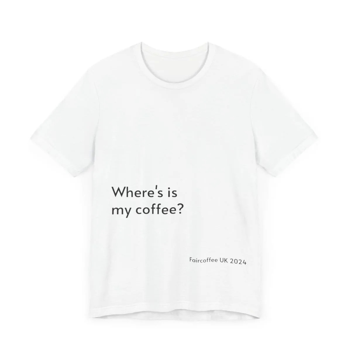 White T-Shirt Coffee Quote Print Jersey Short Sleeve Tee Unisex - Image 3