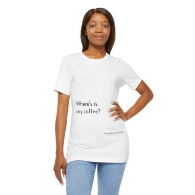 White T-Shirt Coffee Quote Print Jersey Short Sleeve Tee Unisex - Image 22