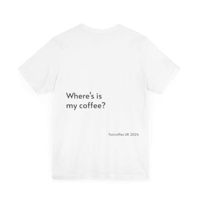 White T-Shirt Coffee Quote Print Jersey Short Sleeve Tee Unisex - Image 4