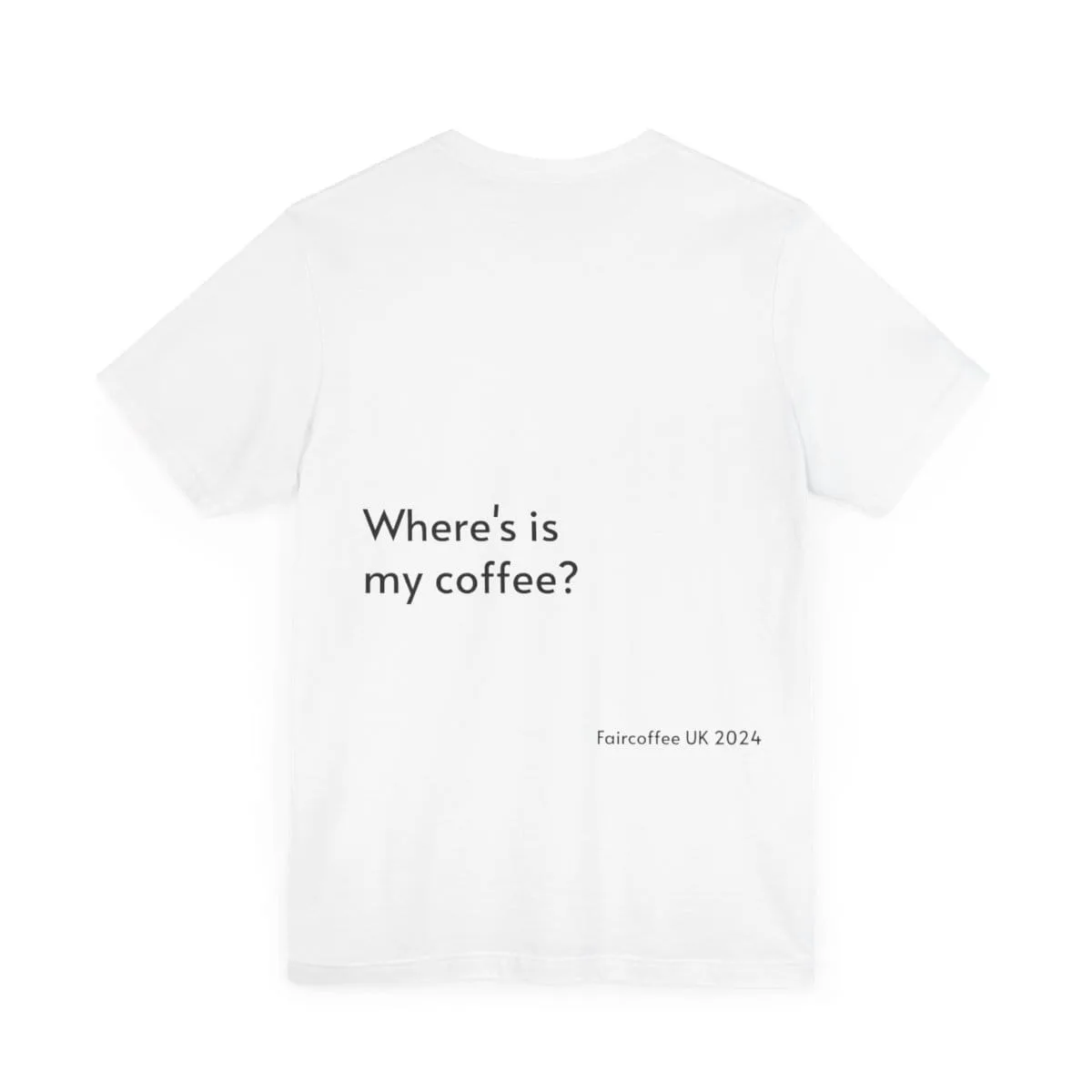 White T-Shirt Coffee Quote Print Jersey Short Sleeve Tee Unisex - Image 4